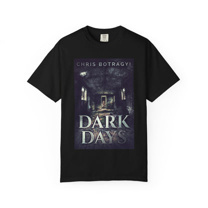 Dark Days - Unisex T-Shirt