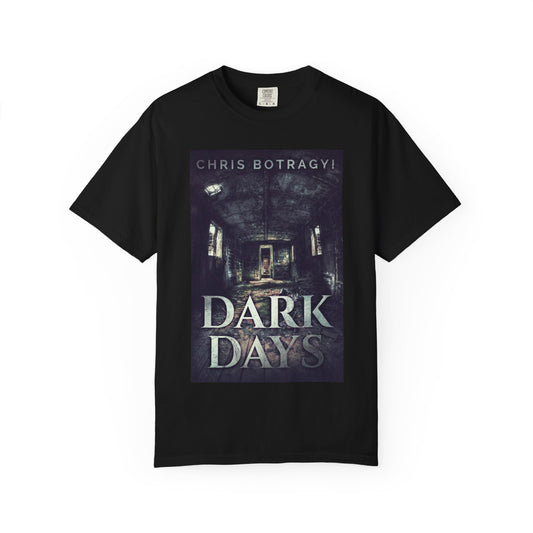 Dark Days - Unisex T-Shirt