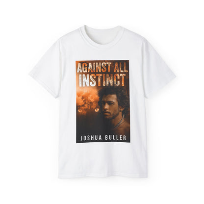 Against All Instinct - Unisex T-Shirt