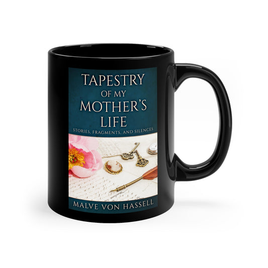 Tapestry Of My Mother’s Life - Black Coffee Mug