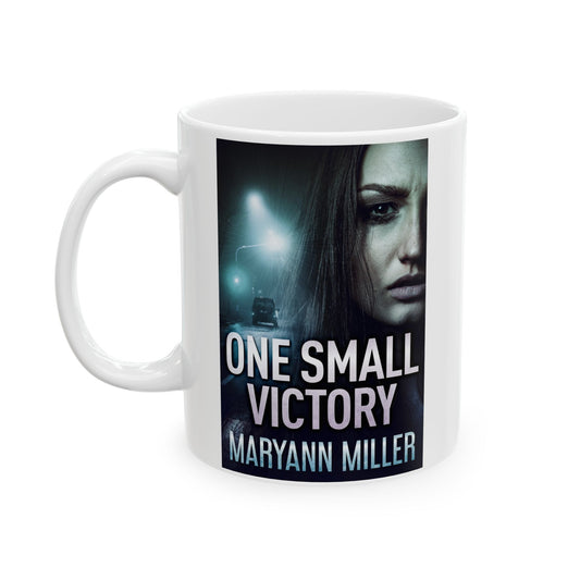 One Small Victory - White Coffee Mug