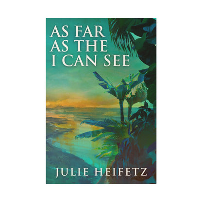 As Far As The I Can See - Canvas