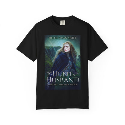 To Hunt A Husband - Unisex T-Shirt