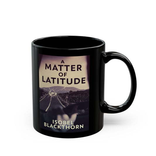 A Matter of Latitude - Black Coffee Mug