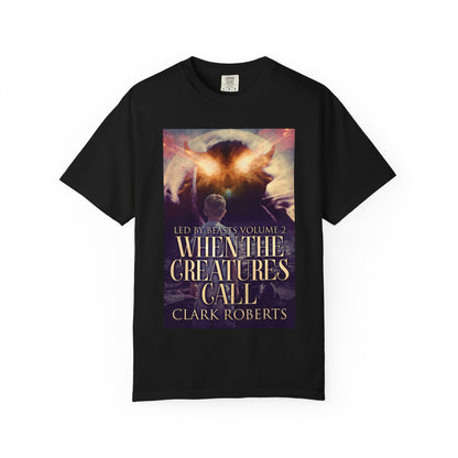 When The Creatures Call - Unisex T-Shirt