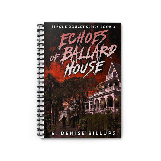 Echoes of Ballard House - Spiral Notebook