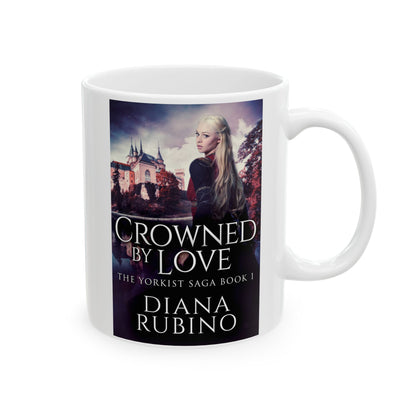 Crowned By Love - White Coffee Mug