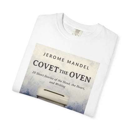 Covet The Oven - Unisex T-Shirt