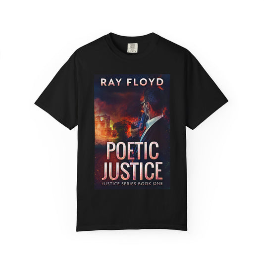 Poetic Justice - Unisex T-Shirt
