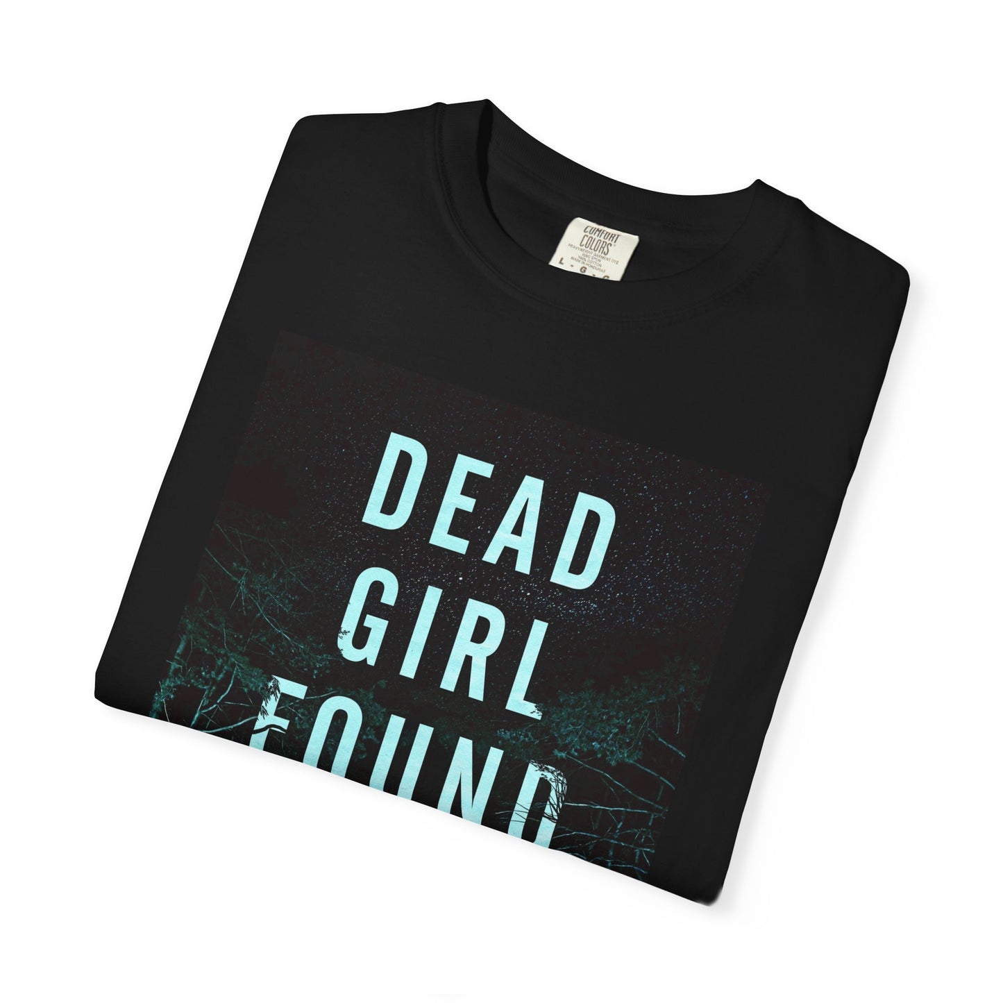 Dead Girl Found - Unisex T-Shirt