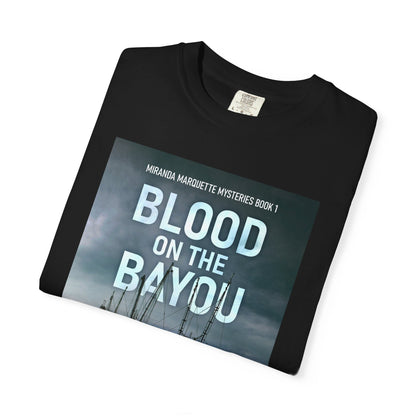 Blood on the Bayou - Unisex T-Shirt
