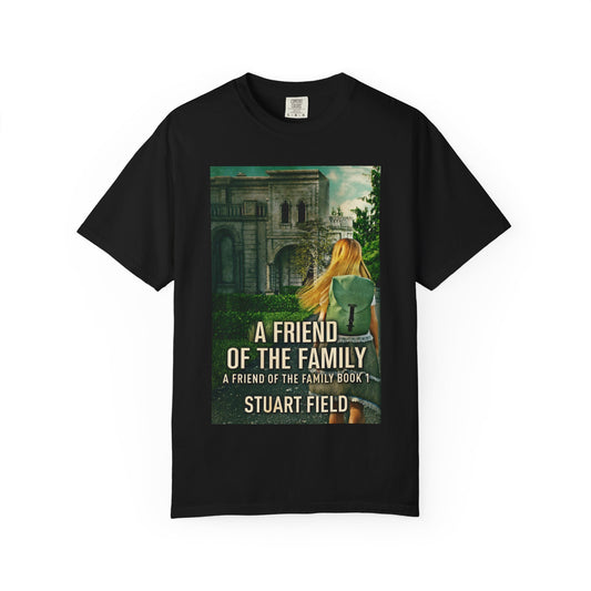 A Friend Of The Family - Unisex T-Shirt