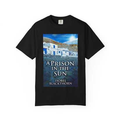 A Prison In The Sun - Unisex T-Shirt