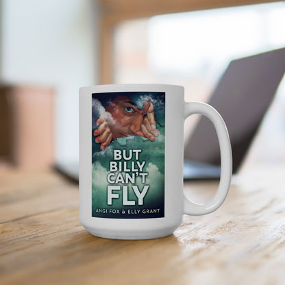 But Billy Can't Fly - White Coffee Mug