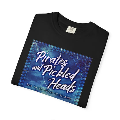 Pirates And Pickled Heads - Unisex T-Shirt