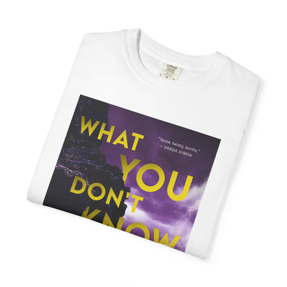 What You Don't Know - Unisex T-Shirt