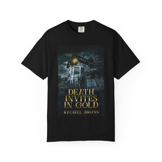 Death Invites In Gold - Unisex T-Shirt