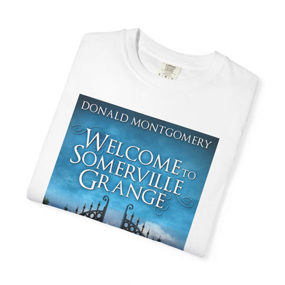 Welcome To Somerville Grange - Unisex T-Shirt