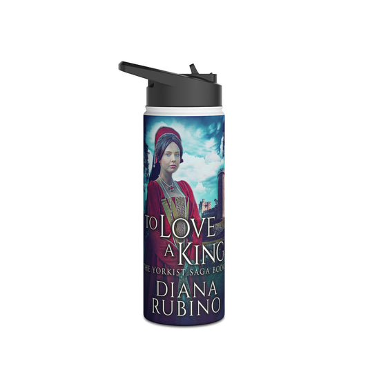 To Love A King - Stainless Steel Water Bottle