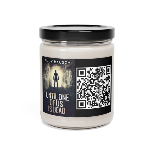 Until One Of Us Is Dead - Scented Soy Candle
