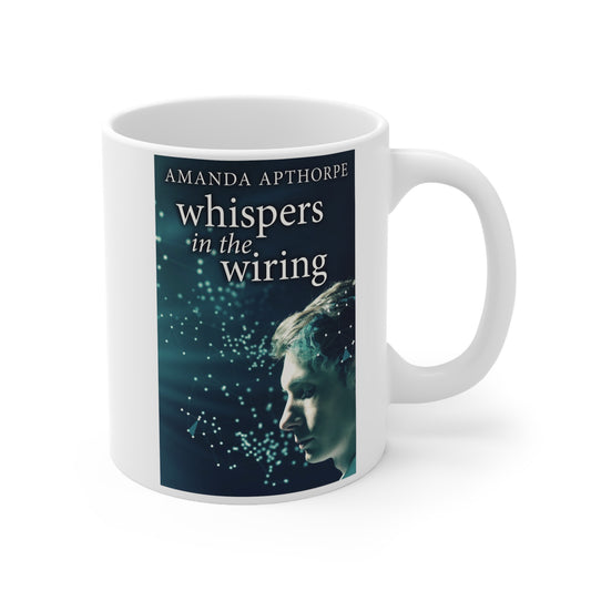 Whispers In The Wiring - Ceramic Coffee Cup