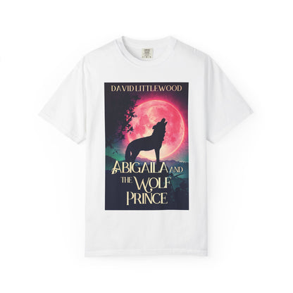 Abigaila And The Wolf Prince - Unisex T-Shirt