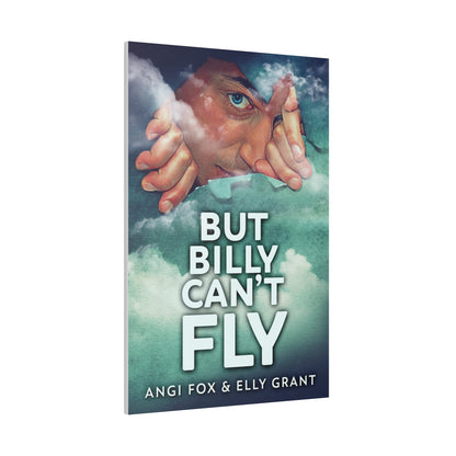 But Billy Can't Fly - Canvas