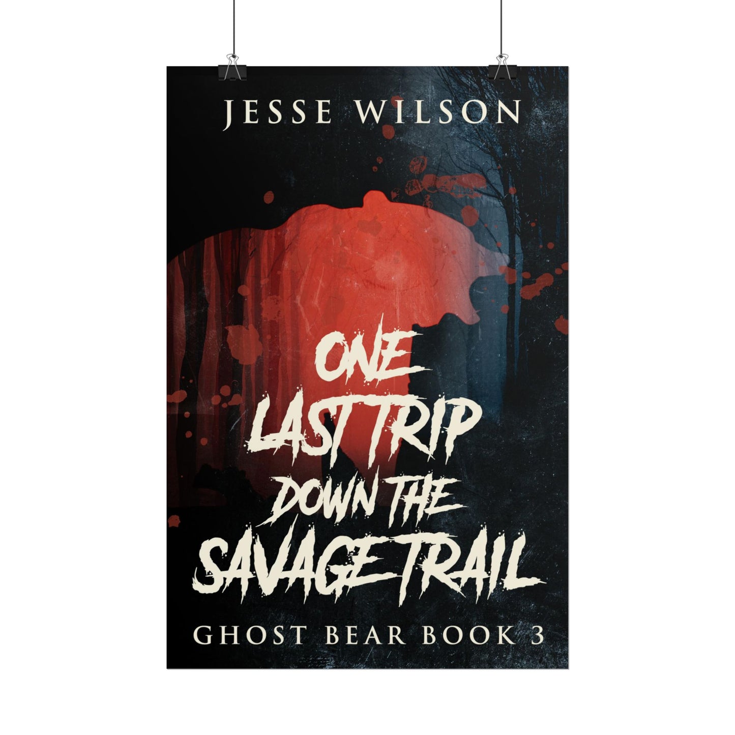 One Last Trip Down The Savage Trail - Poster