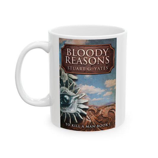 Bloody Reasons - White Coffee Mug