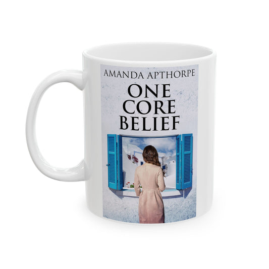 One Core Belief - White Coffee Mug