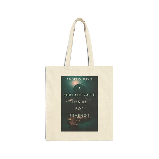 A Bureaucratic Desire For Revenge - Cotton Canvas Tote Bag