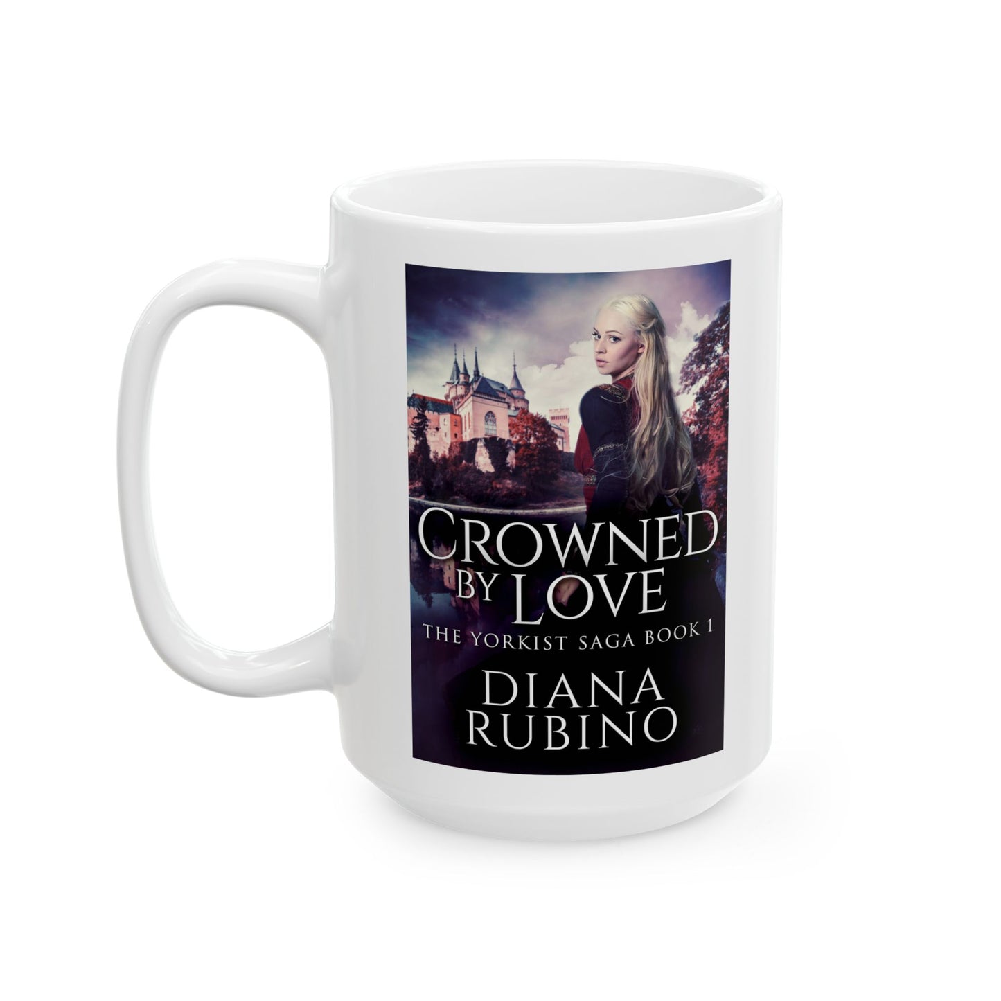 Crowned By Love - White Coffee Mug