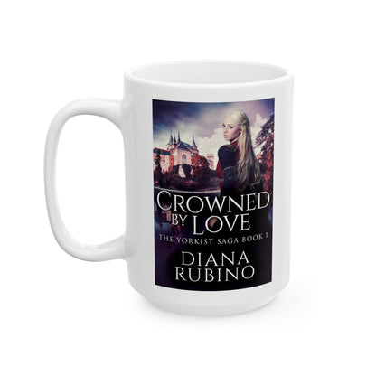 Crowned By Love - White Coffee Mug
