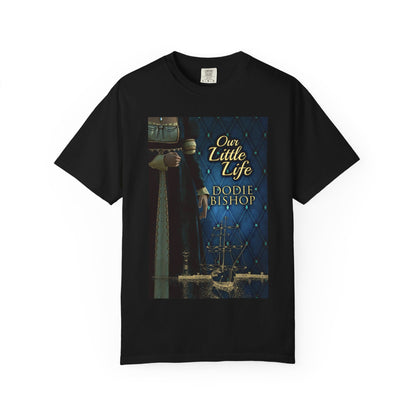 Our Little Life - Unisex T-Shirt