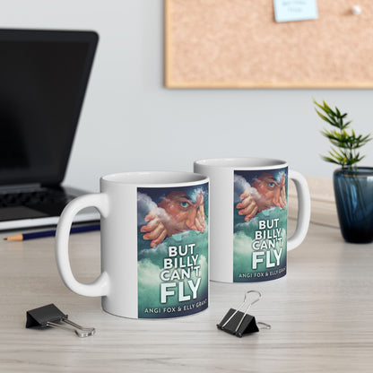 But Billy Can't Fly - White Coffee Mug