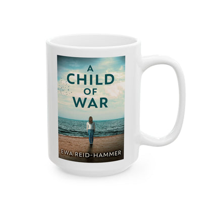 A Child Of War - White Coffee Mug