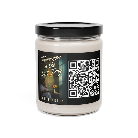 Tomorrow Is The Last Day - Scented Soy Candle