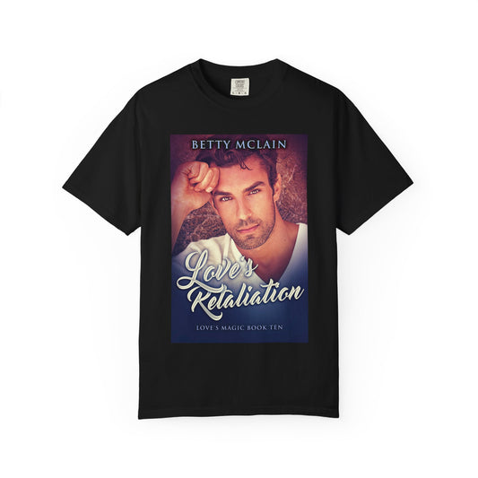 Love's Retaliation - Unisex T-Shirt