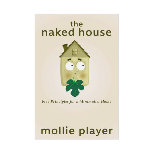 The Naked House - Rolled Poster