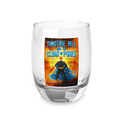 Timothie Hill and the Cloak of Power - Whiskey Glass