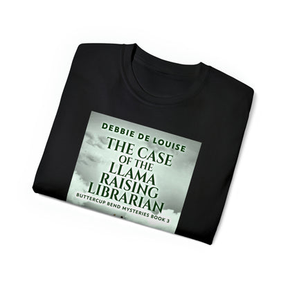 The Case of the Llama Raising Librarian - Unisex T-Shirt