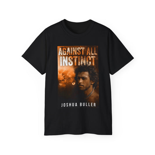 Against All Instinct - Unisex T-Shirt