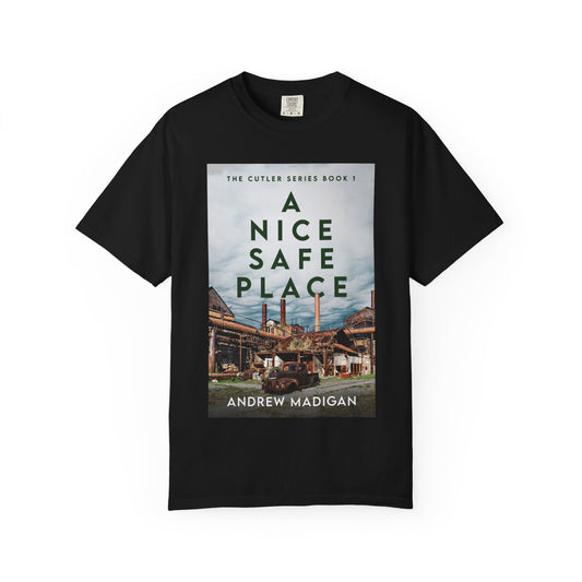 A Nice, Safe Place - Unisex T-Shirt