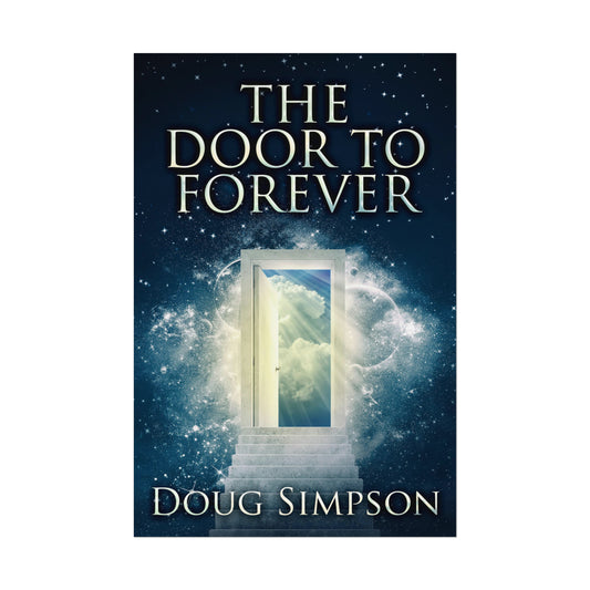The Door To Forever - Rolled Poster