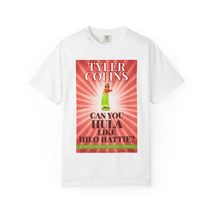 Can You Hula Like Hilo Hattie? - Unisex T-Shirt
