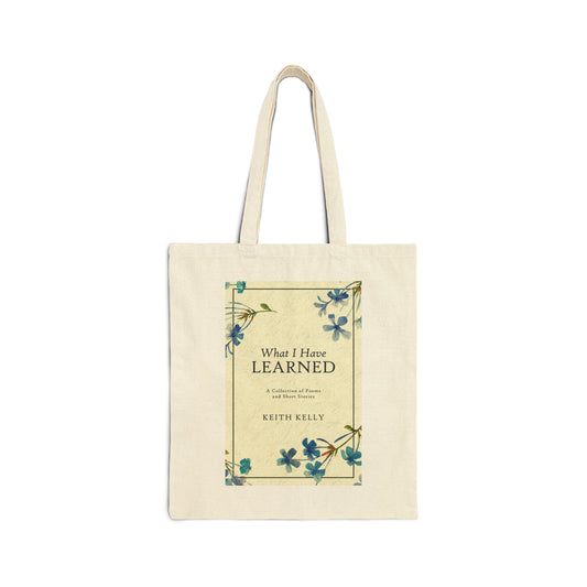 What I Have Learned - Cotton Canvas Tote Bag