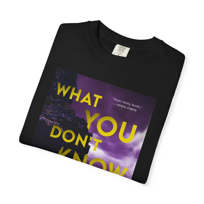 What You Don't Know - Unisex T-Shirt