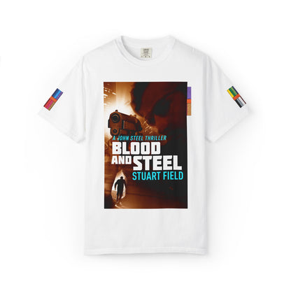 Blood And Steel - Unisex T-Shirt