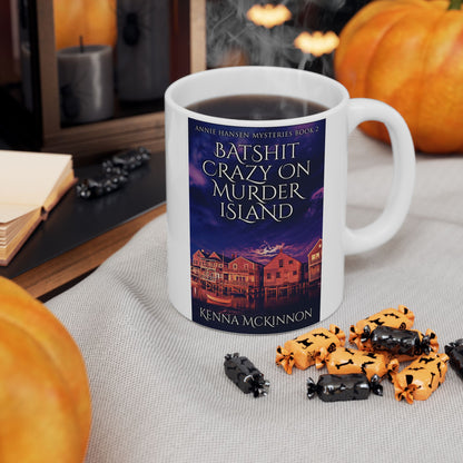 Batshit Crazy On Murder Island - White Coffee Mug