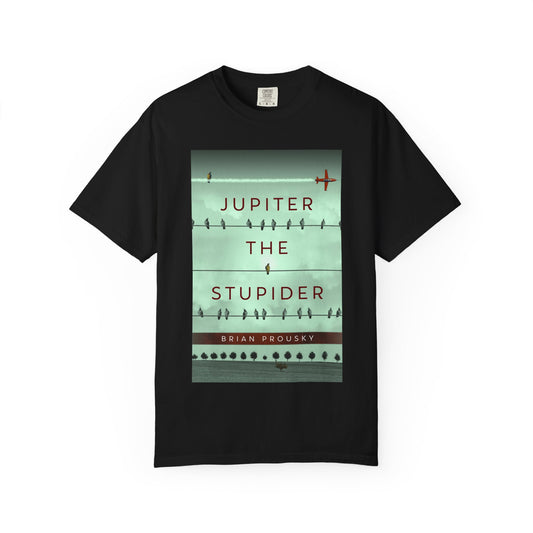 Jupiter the Stupider - Unisex T-Shirt